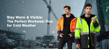 Stay Warm & Visible: The Perfect Workwear Duo for Cold Weather