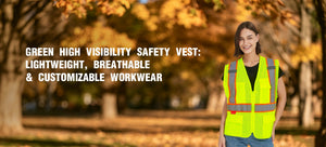 Green High Visibility Safety Vest: Lightweight, Breathable & Customizable Workwear