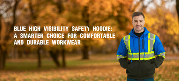Blue High Visibility Safety Hoodie: A Smarter Choice for Comfortable and Durable Workwear